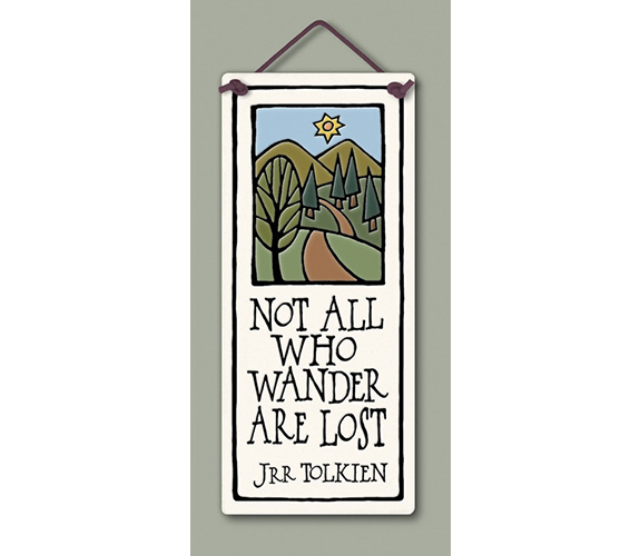 "Not all who Wander..." - Ceramic Tiles